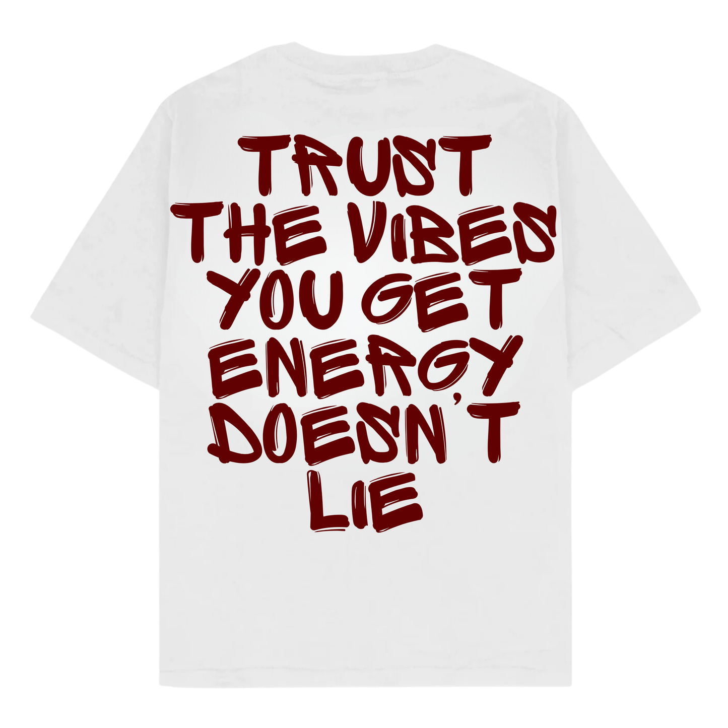 TRUST THE VIBES YOU GET ENERGY DOESN'T LIE