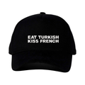 EAT TURKISH KISS FRENCH