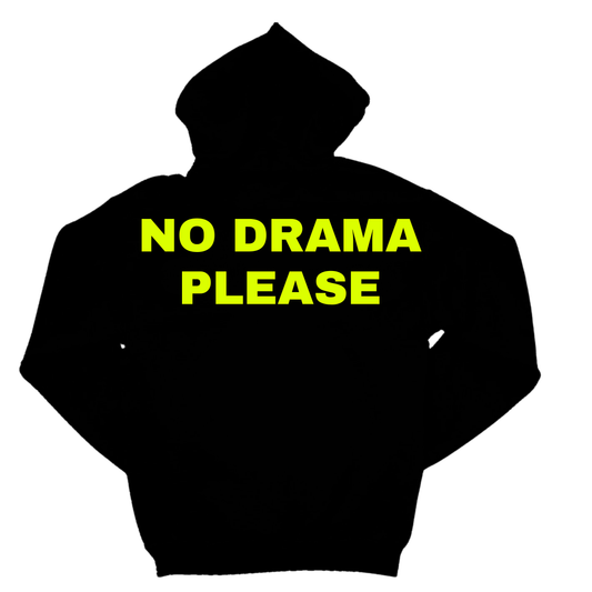 NO DRAMA PLEASE