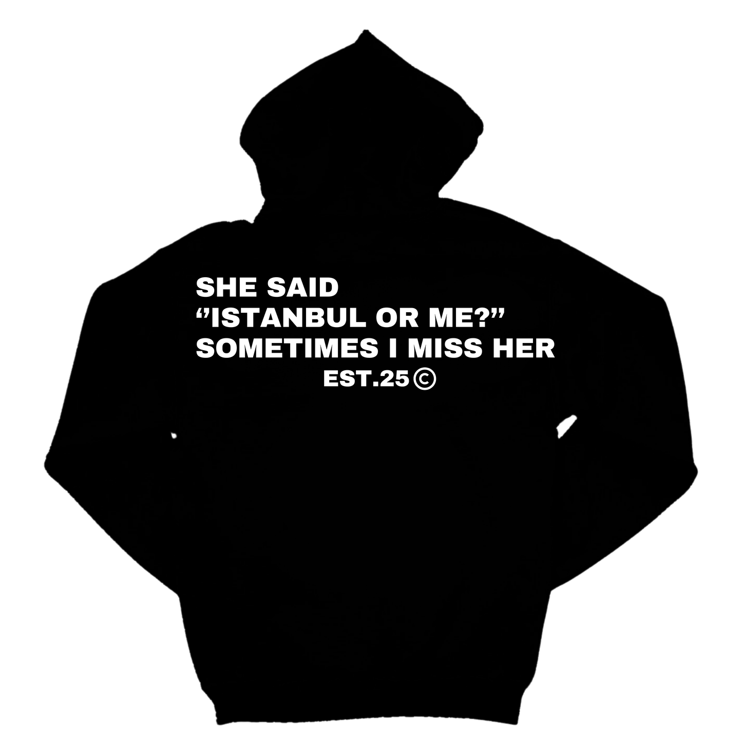 SHE SAID ''ISTANBUL OR ME?'' SOMETIMES I MISS HER