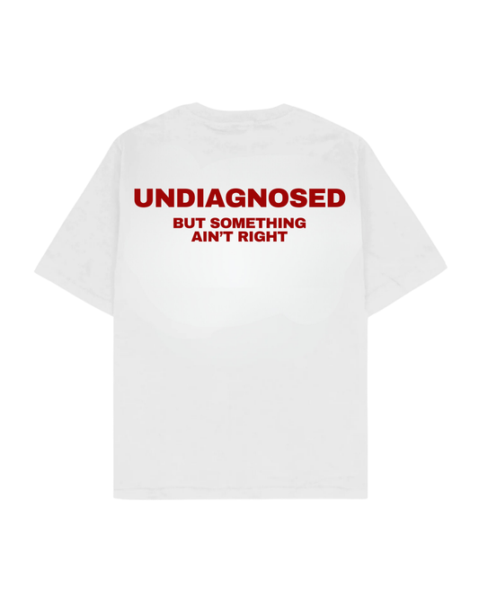 UNDIAGNOSED - BUT SOMETHING AIN'T RIGHT