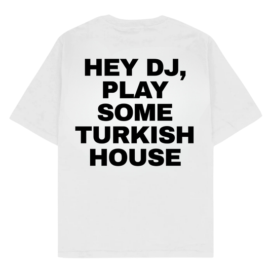 HEY DJ, PLAY SOME TURKISH HOUSE