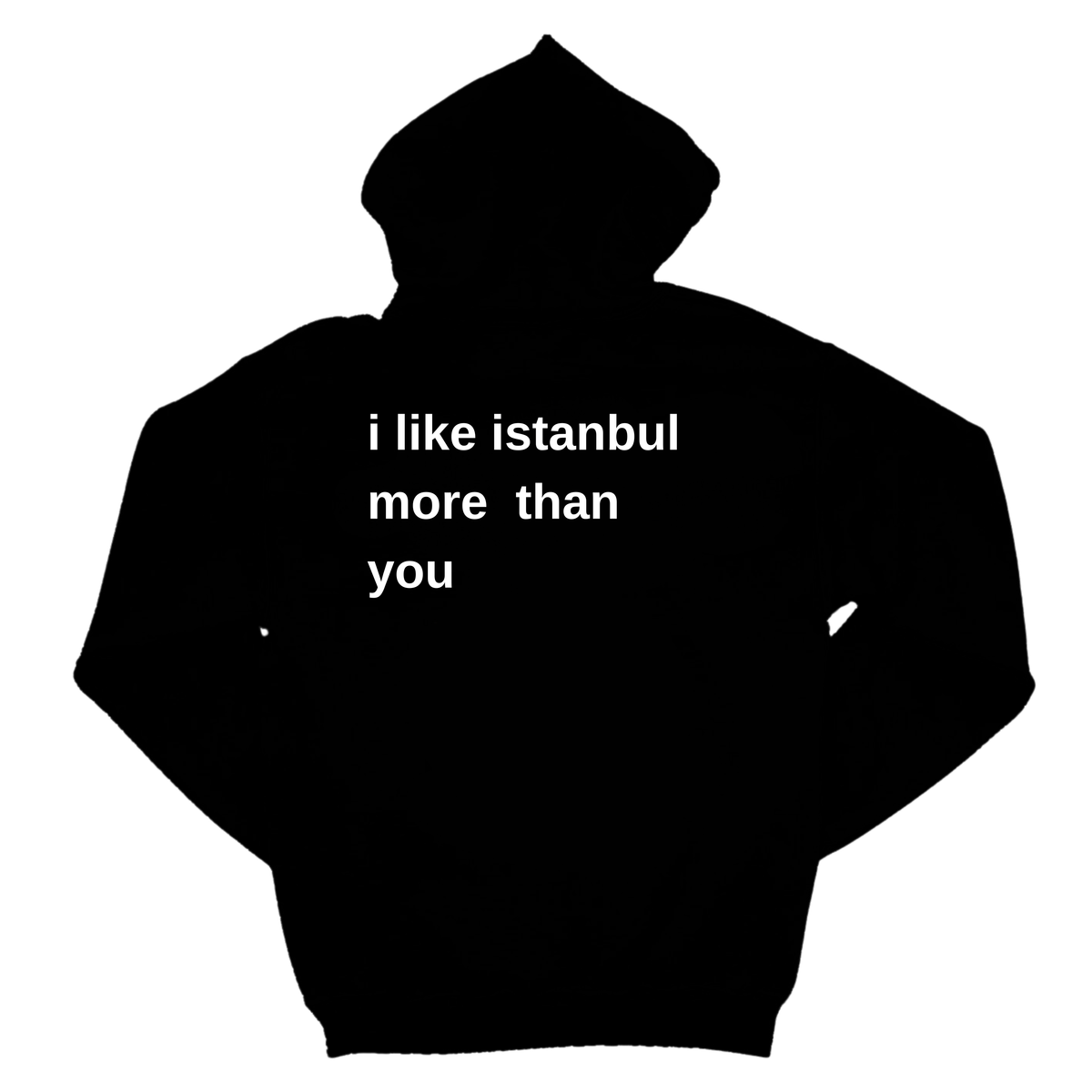 I LIKE ISTANBUL MORE THAN YOU