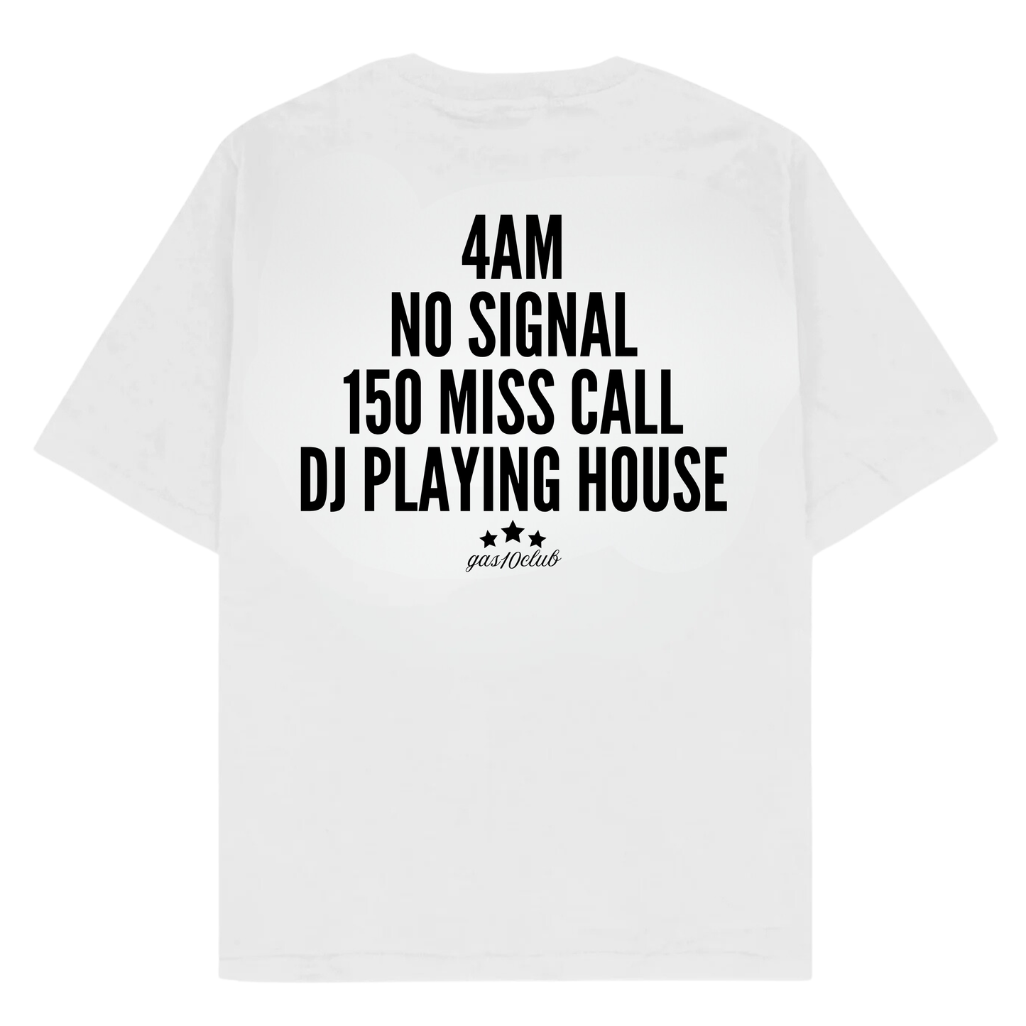 4AM, NO SIGNAL, 150 MISS CALL, DJ PLAYING HOUSE
