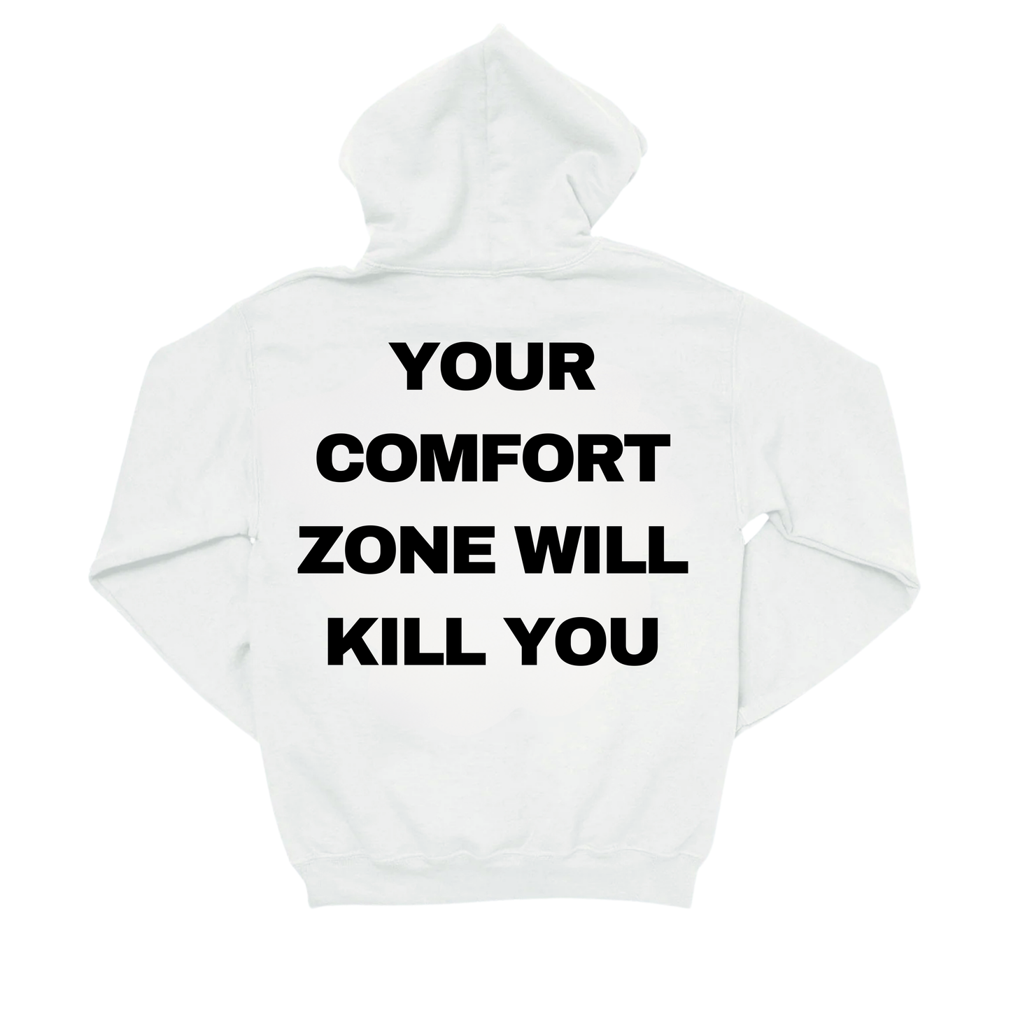 YOUR COMFORT ZONE WILL KILL YOU