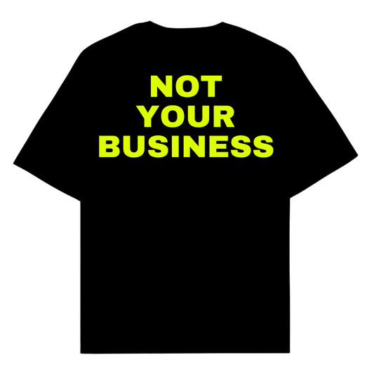 NOT YOUR BUSINESS
