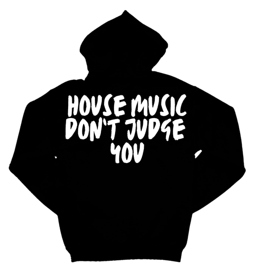 HOUSE MUSIC DON'T JUDGE YOU