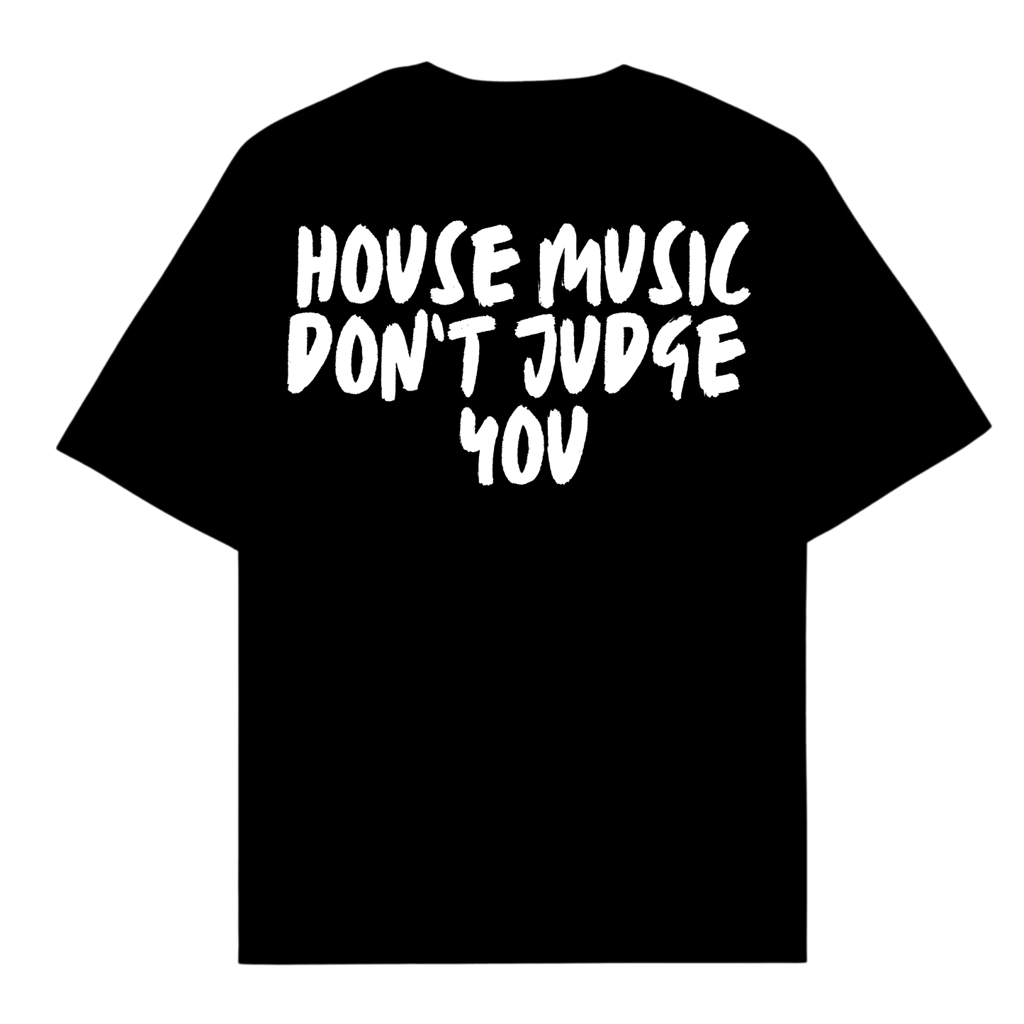 HOUSE MUSIC DON'T JUDGE YOU