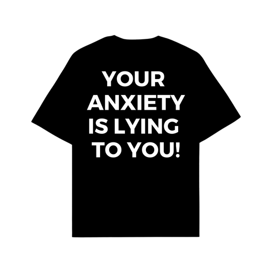 YOUR ANXIETY IS LYING TO YOU !