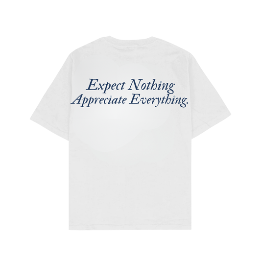 EXPECT NOTHING APPRECIATE EVERYTHING