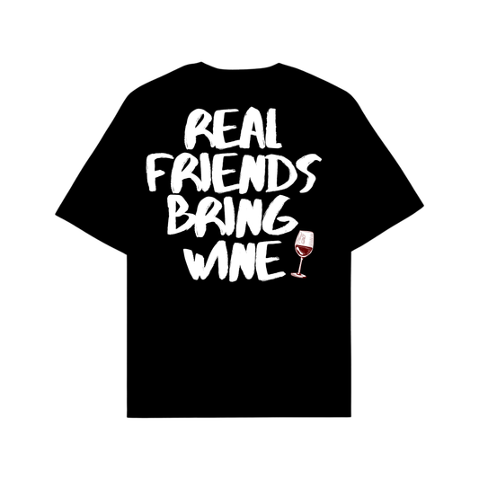 REAL FRIENDS BRING WINE